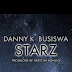 Music : Danny K – Starz ft. Busiswa