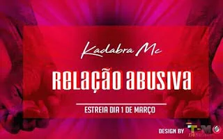 Kadabra Mc - Relação Abusiva (prod. by Bomba Music Recordz)