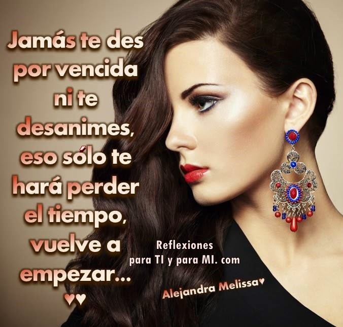 Reflexiones para TI y para MÍ: ** Jamás te des por vencida...