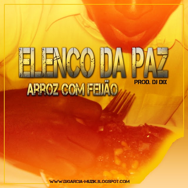 Arroz com Feijão - Elenco Da Paz "Kuduro" (Download Free)