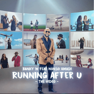 VIDEO: Banky W Ft. Nonso Amadi – Running After U