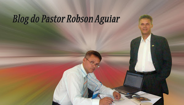 Blog do pastor Robson Aguiar