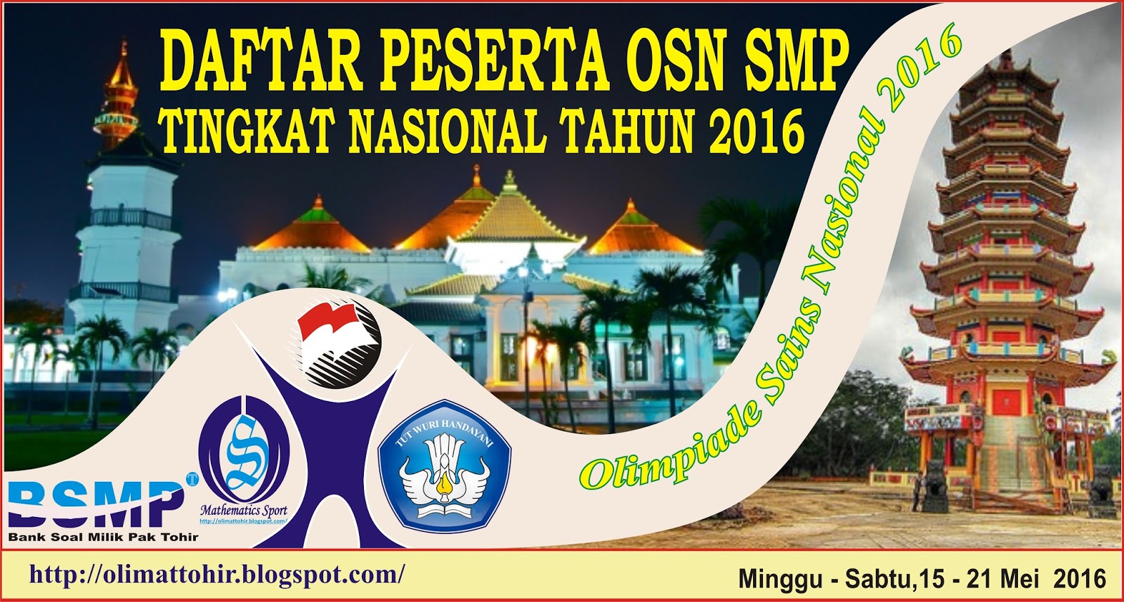  Postingan berikut akan penulis lampirkan tentang Hasil Koreksi OSN SMP Tingkat Provinsi Tahun 2016. Sedangkan Tuan rumah untuk peserta OSN yang lolos Ke Tingkat Nasional Tahun 2016 ini terletak Kota Palembang, Sumatera Selatan. Ajang akbar tahunan ini akan diselenggarakan pada pada 15-21 Mei 2016........