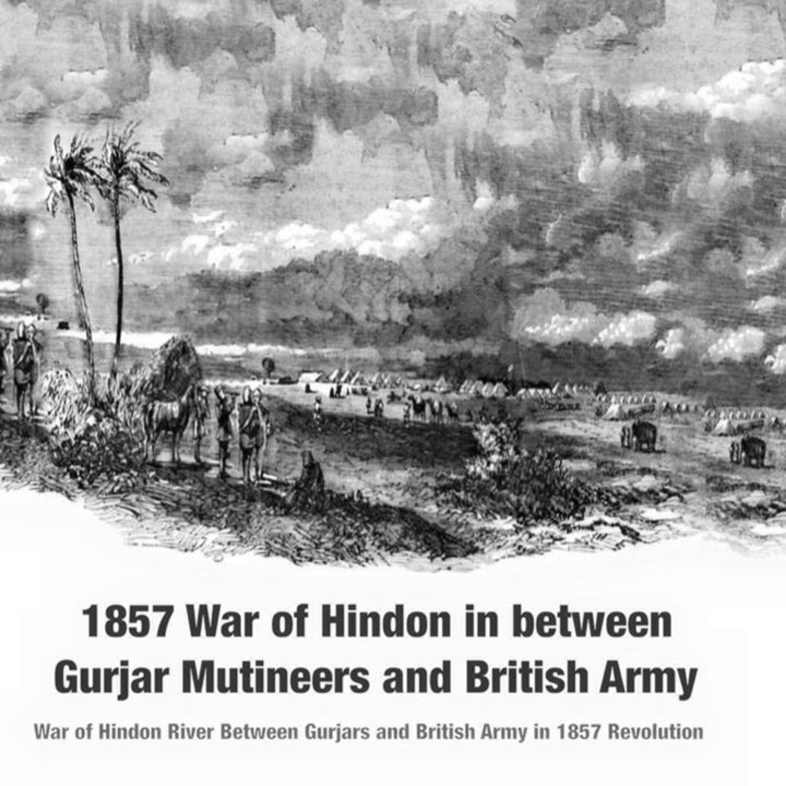 War Of Independence 1857 Indian Rebellion of 1857 - India's First War of Independence on 10 May