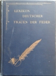 Lexikon deutscher Frauen der Feder. Berlin 1898