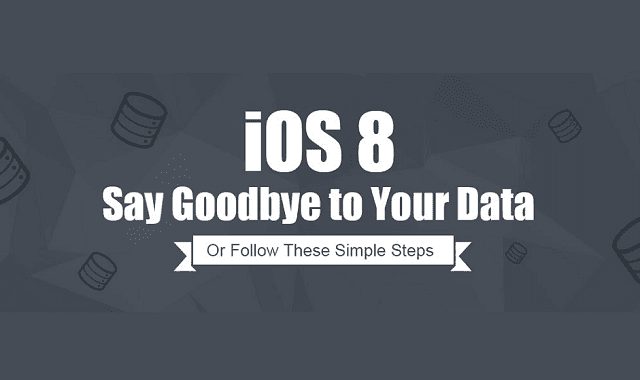 Image:  iOS 8: Say Goodbye to Your Data, or Follow These Simple Steps