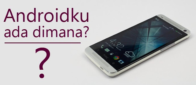 5 Cara Melacak HP yang Hilang Meskipun Hp-nya Mati ataupun Diganti Nomor, Pasti Ketemu 5 Cara Melacak HP yang Hilang Meskipun Hp-nya Mati ataupun Diganti Nomor, Pasti Ketemu