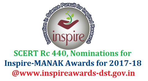 SCERT Rc 440 Inspire-MANAK Awards Online Nominations-Dept of Science & Technology DST-Govt of India SCERT Rc 440 Inspire-MANAK Awards Online Nominations-Dept of Science & Technology DST-Govt of India| www.inspireawards-dst.gov.in Inspire-MANAK ( Million Minds Augumenting National Aspiration and Knowledge ) SCERT Rc 440 Inspire-MANAK Awards Online Nominations-Dept of Science & Technology DST-Govt of India Awards Online Nominations-Dept of Science & Technology DST-Govt of India | E-MIAS ( E-Management of Inspire Award Scheme ) Nominate Online for Inspire-MANAK Awards from Ministry of Science & Technology Govt of India and Department of Science and Technology DST | Schedule has been given for Nominations of Inspire Awards which is renamed as INSPIRE-MANAK | Nominate your School Child for Inspire MANAK Awards Online at www.inspireawards-dst.gov.in scert-rc-440-inspire-manak-awards-nominations-online/2016/12/scert-rc-440-inspire-manak-awards-online-nominations-department-of-science-and-technology-dst-govt-of-india.html