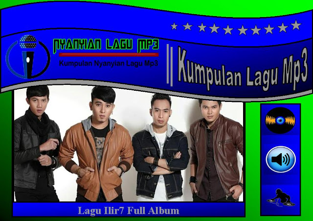 Download Kumpulan Lagu Ilir7 Terbaru Full Album Mp3