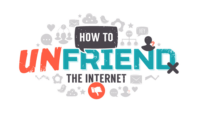 How To Unfriend the Internet