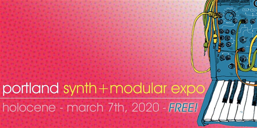 MATRIXSYNTH Portland Synth + Modular Expo 2020 Set for Saturday March 7