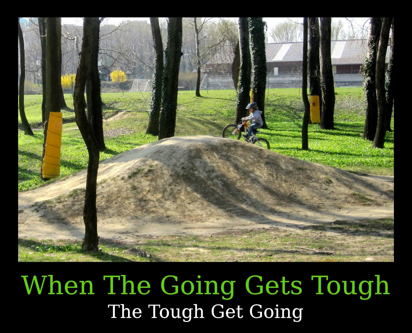 Motivational When The Going Gets Tough The Tough Get Going