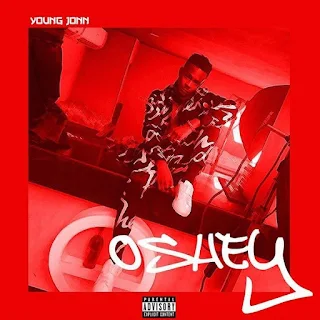 Young Jonn – Oshey 