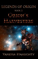 Legends of Origin 2 - Orion's Harvesters - Read a Sample