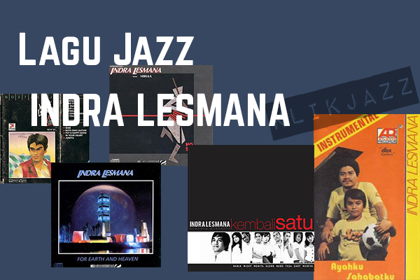 Daftar Lagu-Lagu Jazz Indra Lesmana - Lagu Jazz ID