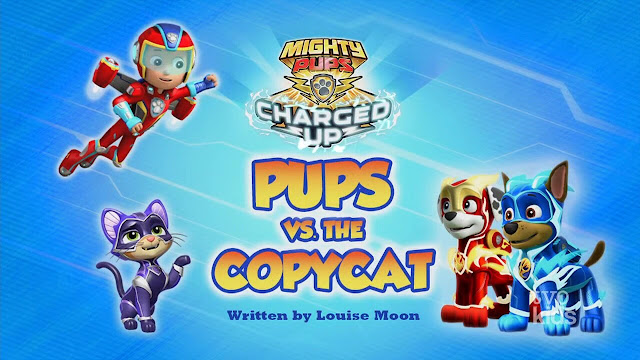 Nick Jr Paw Patrol Mighty Pups 124 paw patrol mighty pups charged up pups vs the copycast episode title card nickelodeon preschool nick jr