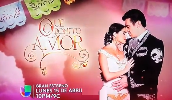 ¨qué Bonito Amor¨ ¡estrena El 15 De Abril Por La Cadena Univisión Tvboricuausa