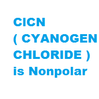 ClCN ( CYANOGEN CHLORIDE ) is Nonpolar ClCN ( CYANOGEN CHLORIDE ) is Nonpolar