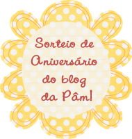 Sorteio Aniversario Blog da Pâm !