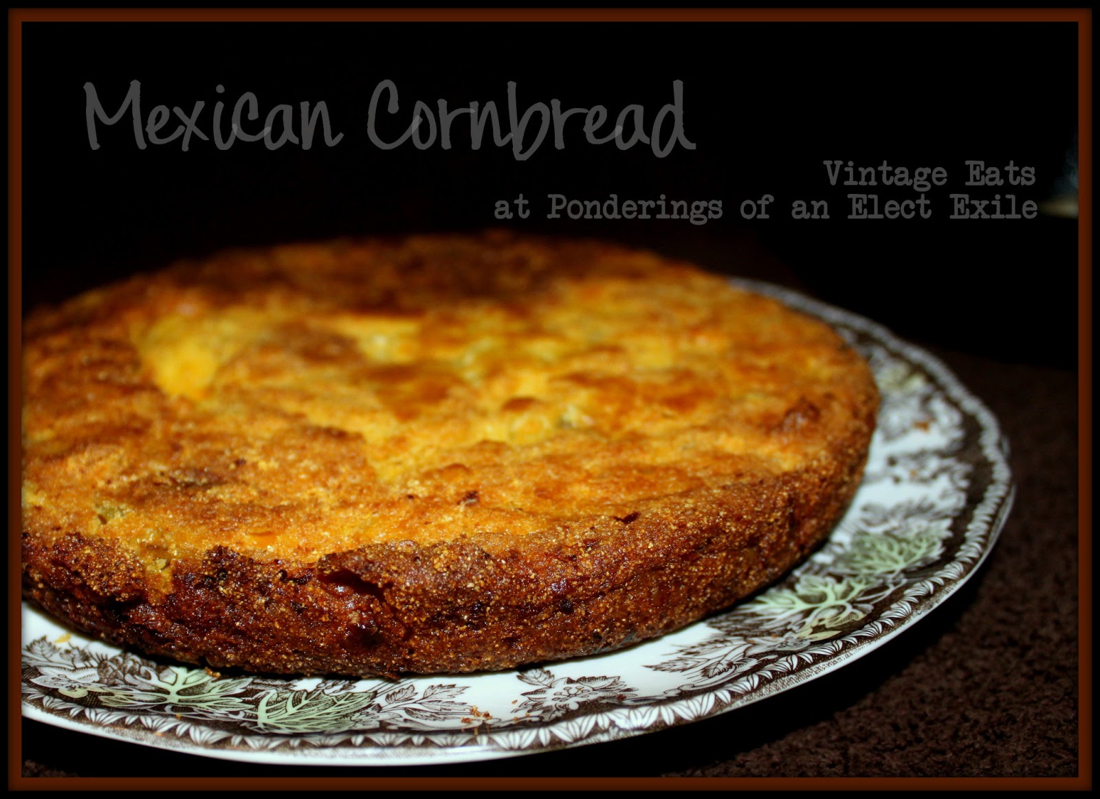 Ponderings of an Elect Exile {Vintage Eats} Daddy's Mexican Cornbread