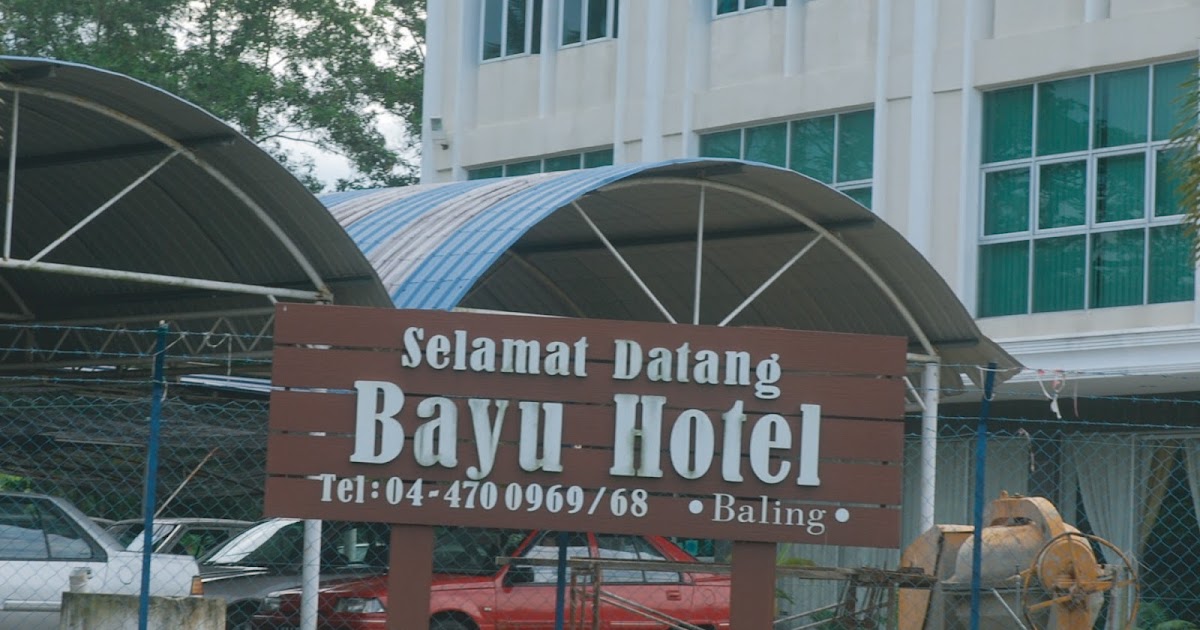 Hari hari yang ku lalui: Bayu Hotel, Baling, Kedah