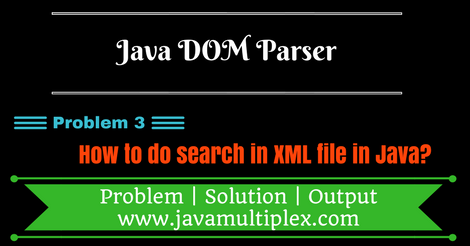 How to do search in XML file using DOM Parser in Java?