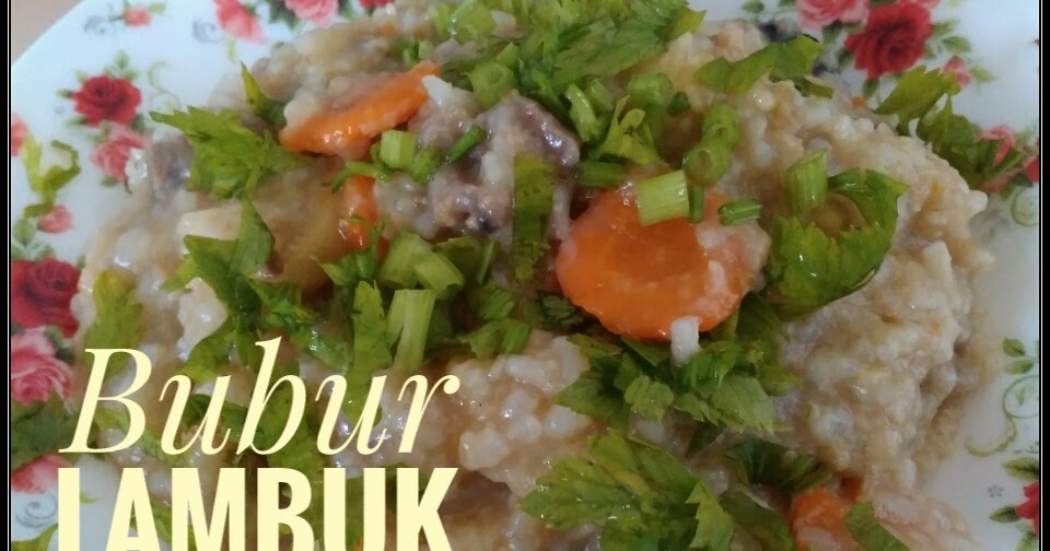 Resipi Bubur Lambuk Simple  Indonesian Food Recipes