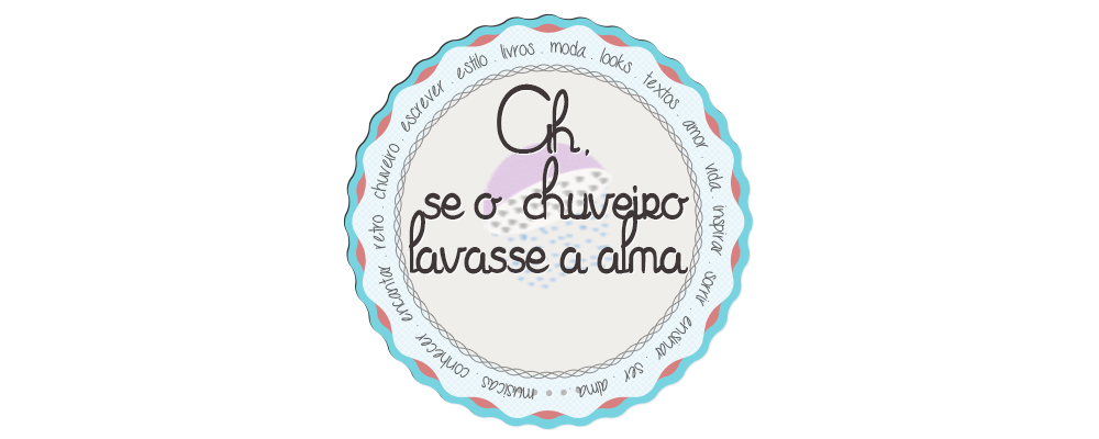 Ah (...) Se o chuveiro lavasse a alma..