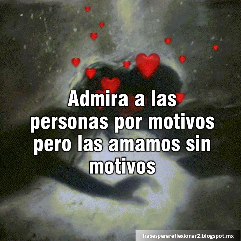 Frases Para Reflexionar Frases De Admiración