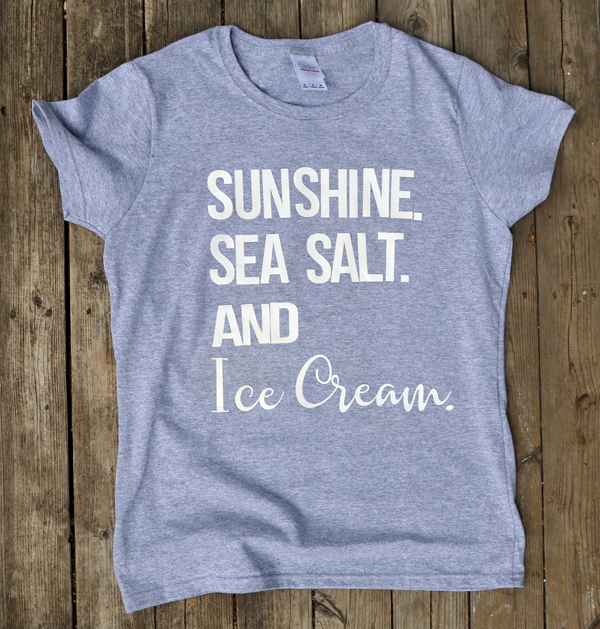 the perfect shirt for summer!! Sunshine. Sea Salt and Ice Cream DIY shirt