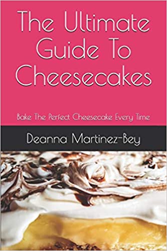 The Ultimate Guide To Cheesecakes