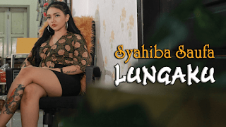 Lirik Lagu Syahiba Saufa - Lungaku