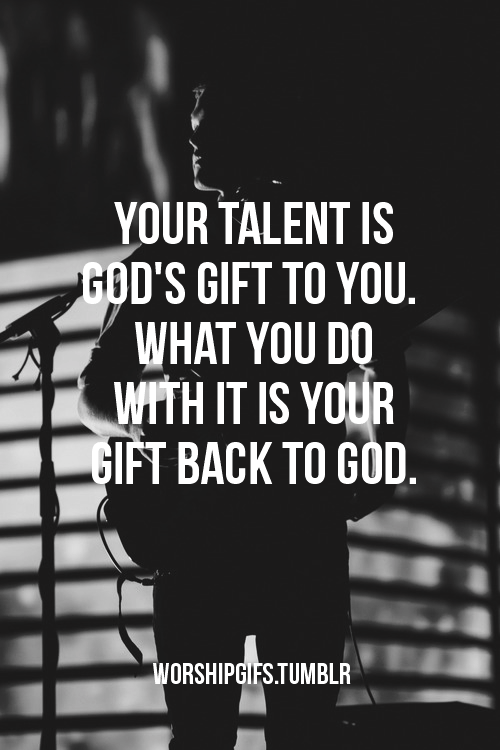 Your Talent Is God's Gift To You Spiritual Inspiration