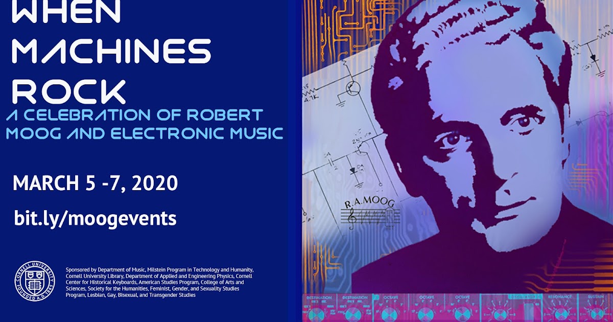 MATRIXSYNTH: When Machines Rock: A Celebration of Robert Moog and Electronic Music Event at Cornell