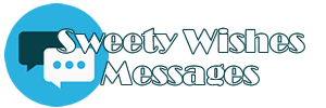 Sweety Wishes Messages