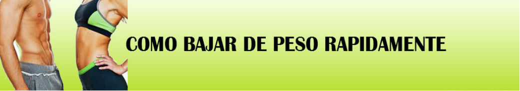 Como Bajar De Peso Rapidamente ¿ Realmente es Posible?