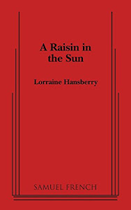 A Raisin in the Sun (Thirtieth Anniversary Edition)