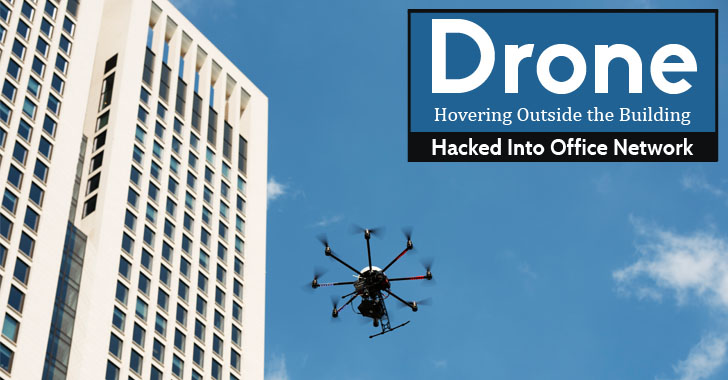 How A Drone Can Infiltrate Your Network by Hovering Outside the Building