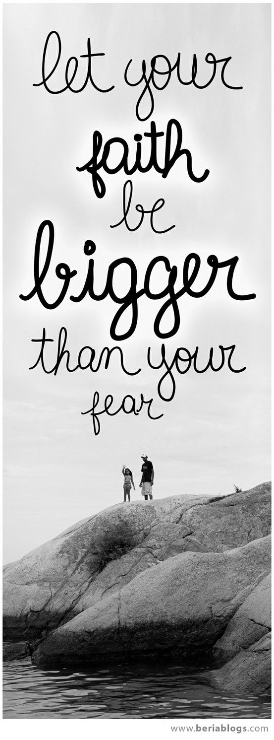 Let Your Faith be Bigger.....