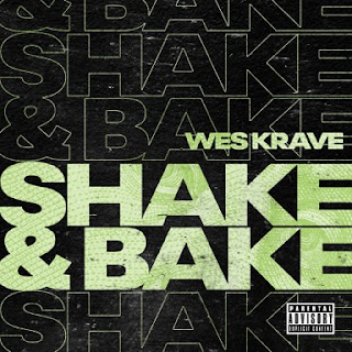 New Music: Wes Krave - Shake & Bake