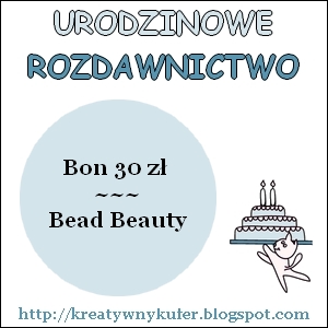 Urodzinowe Rozdawnictwo - Bead Beauty