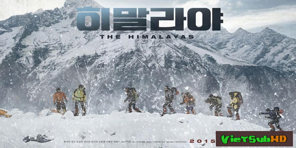 Phim Himalayas VietSub HD | Himalayas 2016