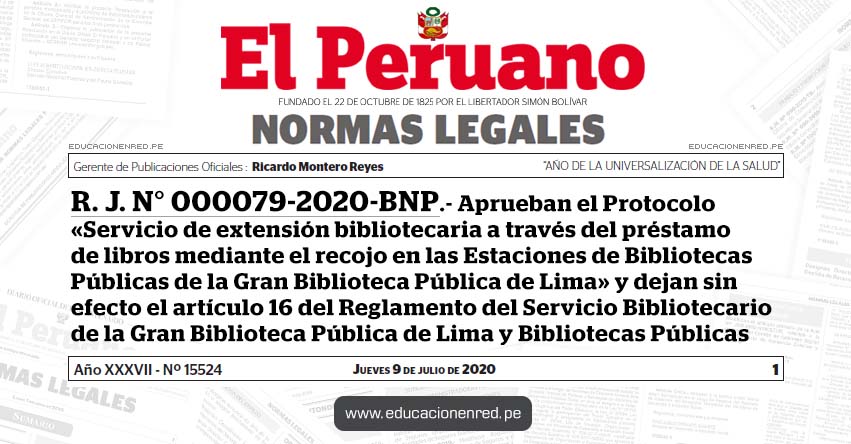R. J. N° 000079-2020-BNP.- Aprueban el Protocolo «Servicio de extensión bibliotecaria a través del préstamo de libros mediante el recojo en las Estaciones de Bibliotecas Públicas de la Gran Biblioteca Pública de Lima» y dejan sin efecto el artículo 16 del Reglamento del Servicio Bibliotecario de la Gran Biblioteca Pública de Lima y Bibliotecas Públicas Periféricas R. J. N° 000079-2020-BNP.- Aprueban el Protocolo «Servicio de extensión bibliotecaria a través del préstamo de libros mediante el recojo en las Estaciones de Bibliotecas Públicas de la Gran Biblioteca Pública de Lima» y dejan sin efecto el artículo 16 del Reglamento del Servicio Bibliotecario de la Gran Biblioteca Pública de Lima y Bibliotecas Públicas Periféricas