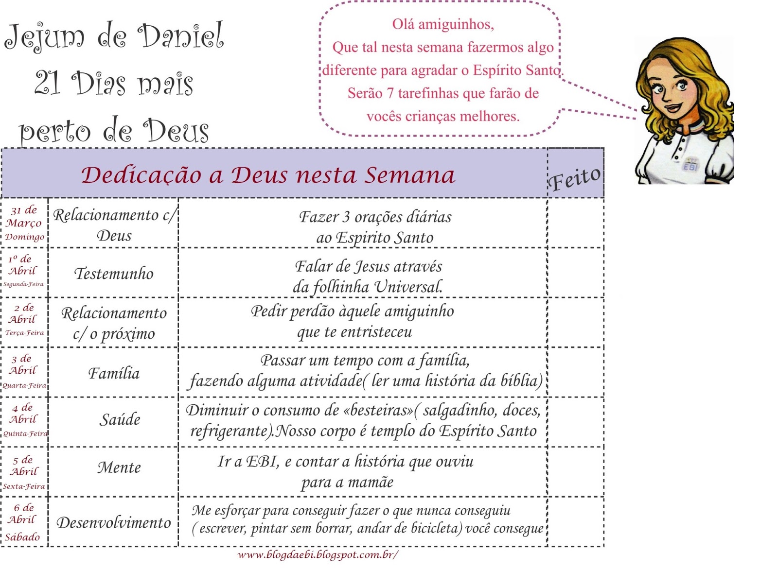 Dicas da Tia Maira: Sobre o Jejum de Daniel pesquise nos meus marcadores