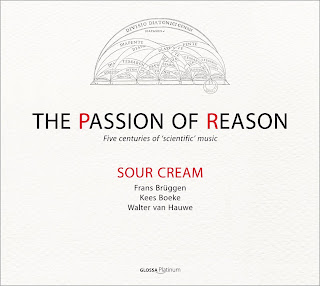 The Passion of Reason - 5 centuries of Scientific Music: Sour Cream: GLOSSA GCD P31102