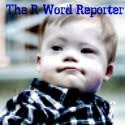 The R-Word Reporter