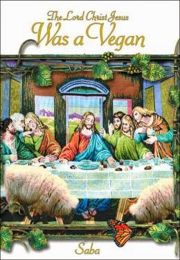 The Lord Christ Jesus Was a Vegan