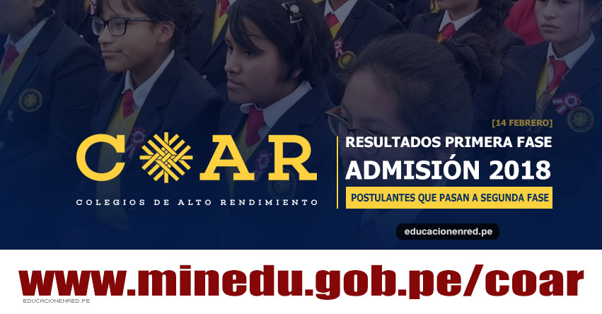 COAR 2018: MINEDU publicó Lista de Postulantes Aprobados Primera Fase (14 Febrero) Resultados Admisión Colegios de Alto Rendimiento - www.minedu.gob.pe COAR 2018: MINEDU publicó Lista de Postulantes Aprobados Primera Fase (14 Febrero) Resultados Admisión Colegios de Alto Rendimiento - www.minedu.gob.pe