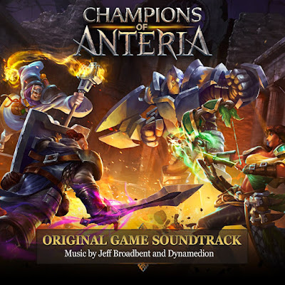 Champions of Anteria Soundtrack by Jeff Broadbent and Dynamedion