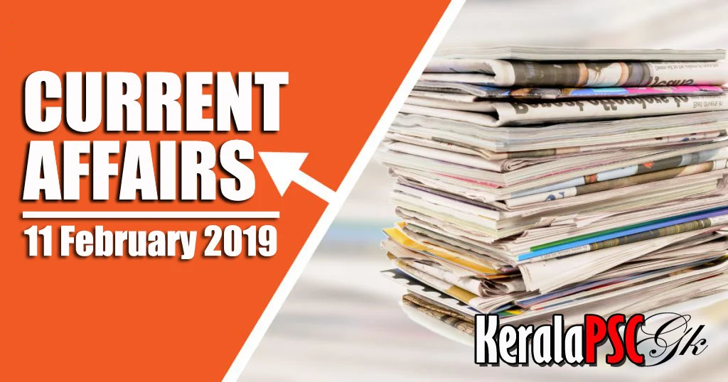 Kerala PSC Daily Malayalam Current Affairs 11 Feb 2019